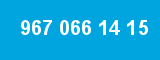 967 066 14 15 967 066 14 15